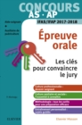 Concours aide-soignant et auxiliaire de puericulture - Epreuve orale - IFAS/IFAP 2017-2018 : Les cles pour convaincre le jury - eBook