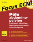 Pole abdomino-pelvien : Gynecologie-Obstetrique/Hepato-gastroenterologie-Chirurgie digestive : Apprendre et raisonner pour les ECNi - eBook