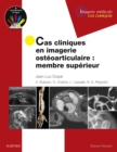 Cas cliniques en imagerie osteoarticulaire : membre superieur - eBook