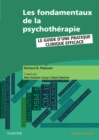 Les fondamentaux de la psychotherapie : Le guide d'une pratique clinique efficace - eBook