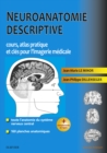 Neuroanatomie descriptive : Cours, atlas pratique et cles pour l'imagerie medicale - eBook