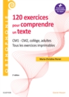 120 exercices pour comprendre un texte : CM1 - CM2, college, adultes - Tous les exercices imprimables - eBook