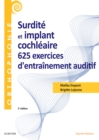 Surdite et implant cochleaire : 625 exercices d'entrainement auditif - eBook