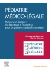 Pediatrie medico-legale : Mineurs en danger : du depistage a l'expertise pour parcours specialise protege - eBook