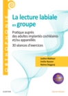 La lecture labiale en groupe : Pratique aupres des adultes implantes cochleaires et/ou appareilles - 35 seances d'exercices - eBook