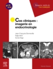 Cas cliniques en imagerie : endocrinologie - eBook