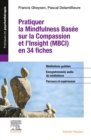 Pratiquer la Mindfulness basee sur la Compassion et l'Insight (MBCI) en 34 fiches : + toutes les meditations guidees au format audio - eBook