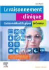 Le raisonnement clinique infirmier : Guide methodologique - eBook