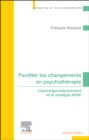 Faciliter les changements en psychotherapie : L'amorcage preconscient et la strategie APAP - eBook