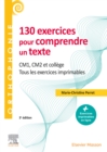 130 exercices pour comprendre un texte : CM1 - CM2, college - Tous les exercices imprimables - eBook