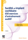 Surdite et implant cochleaire : 650 exercices d'entrainement auditif - eBook