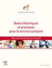Bases theoriques et pratiques pour le Service sanitaire : Pour tous les etudiants en sante - eBook