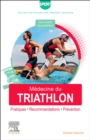 Medecine du triathlon : Pratiques, recommandations, prevention - eBook