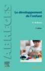 Le developpement de l'enfant : Du normal aux principaux troubles du developpement - eBook