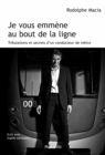 Je vous emmene au bout de la ligne : Tribulations d'un conducteur de metro - eBook