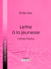 Lettre a la jeunesse : L'Affaire Dreyfus - eBook