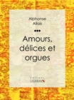 Amours, delices et orgues - eBook