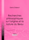 Recherches Philosophiques sur l'Origine et la Nature du Beau - eBook