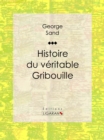 Histoire du veritable Gribouille - eBook