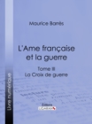 L'Ame francaise et la guerre - eBook
