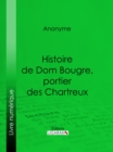 Histoire de Dom Bougre, portier des Chartreux - eBook