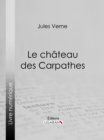 Le Chateau des Carpathes - eBook