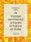 Voyage sentimental a travers la France et l'Italie - eBook