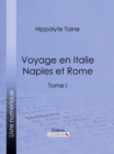 Voyage en Italie. Naples et Rome - eBook