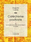 Catechisme positiviste - eBook