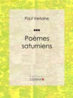 Poemes Saturniens - eBook