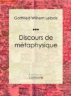 Discours de metaphysique - eBook