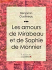 Les Amours de Mirabeau et de Sophie de Monnier - eBook