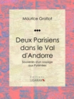 Deux Parisiens dans le Val d'Andorre : Souvenirs d'un voyage aux Pyrenees - eBook