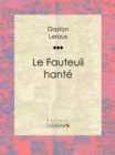 Le Fauteuil hante - eBook