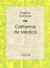 Catherine de Medicis - eBook