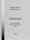 Oberman : Lettres publiees par M. Senancour - Tome I - eBook