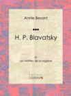 H. P. Blavatsky : Et les Maitres de la sagesse - eBook