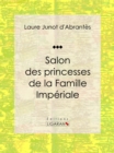Salon des princesses de la Famille Imperiale - eBook