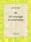 Un voyage involontaire : Roman d'aventures - eBook