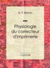 Physiologie du correcteur d'imprimerie : Essai humoristique - eBook