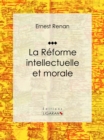 La reforme intellectuelle et morale - eBook