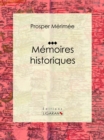 Memoires historiques : Autobiographie - eBook