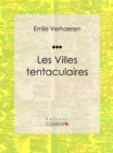 Les Villes tentaculaires : Recueil de poemes - eBook