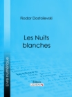 Les Nuits blanches - eBook
