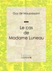 Le cas de Madame Luneau - eBook