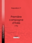 Premiere campagne d'Italie : 1796 - eBook