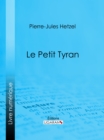 Le Petit tyran - eBook