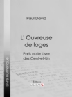 L' Ouvreuse de loge : Paris ou le Livre des cent-et-un - eBook