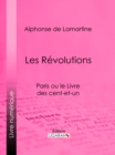 Les Revolutions : Paris ou le Livre des cent-et-un - eBook