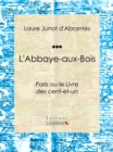 L'Abbaye-aux-Bois : Paris ou le Livre des cent-et-un - eBook